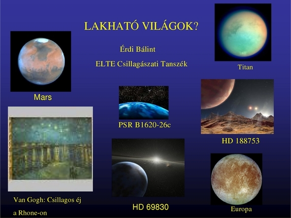 Dr. Érdi Bálint (Eötvös Loránd Tudományegyetem Csillagászati Tanszék): Lakható világok?