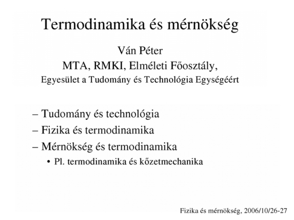 Dr. Ván Péter (MTA RMKI Elméleti Főosztály): Termodinamika és mérnökség