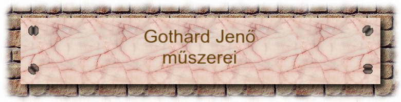 GOTHARD'S INSTRUMENTS | GOTHARD JENŐ MŰSZEREI