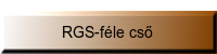 RGS-féle cső