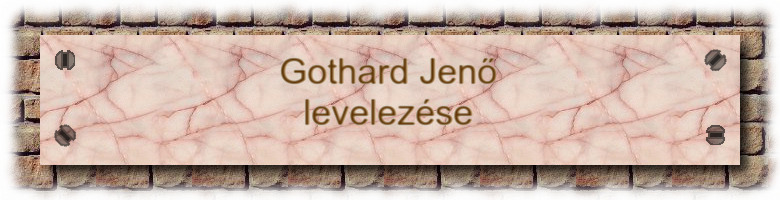 GOTHARD JENŐ LEVELEZÉSE